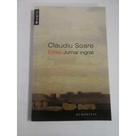 EXTAZ  Jurnal  ingrat  -  Claudiu  SOARE 
